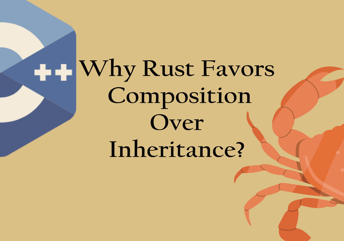 7 C++ Inheritance Nightmares Rust Fixes Forever